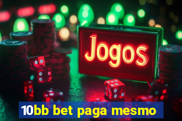 10bb bet paga mesmo