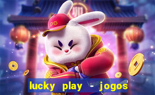 lucky play - jogos de slots