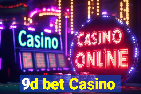 9d bet Casino