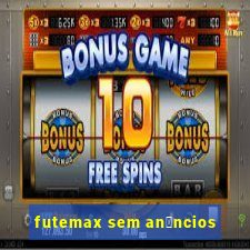 futemax sem an煤ncios