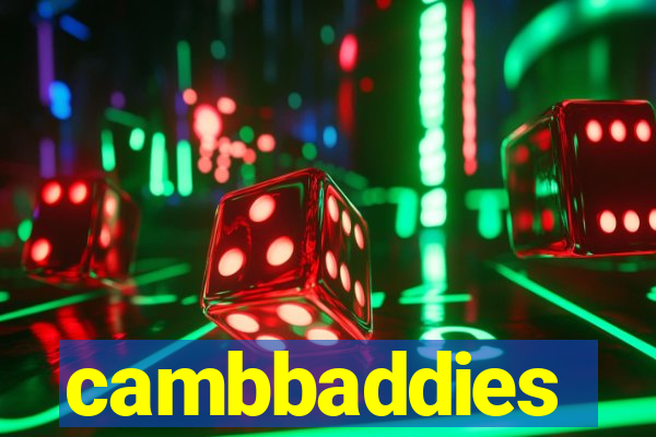 cambbaddies