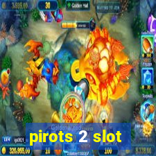 pirots 2 slot