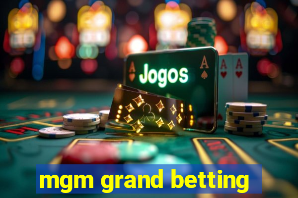 mgm grand betting