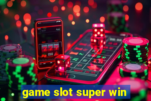 game slot super win