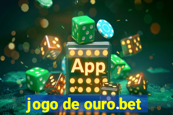 jogo de ouro.bet