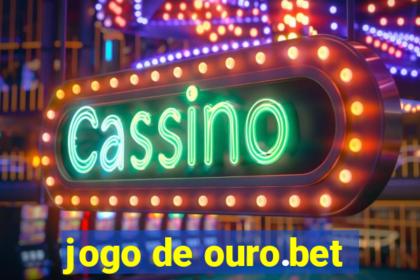 jogo de ouro.bet