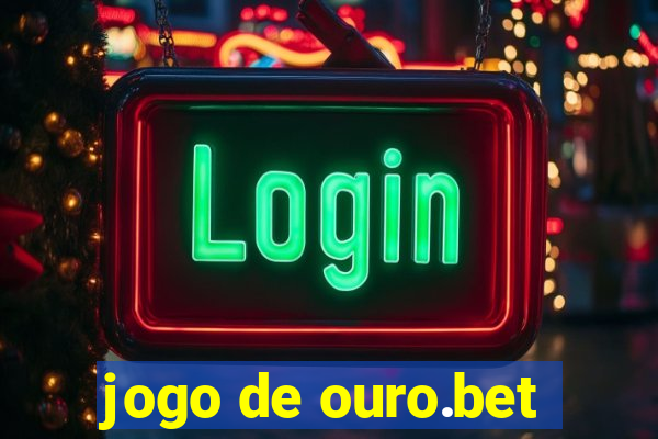 jogo de ouro.bet