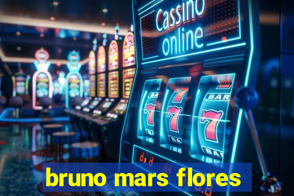 bruno mars flores