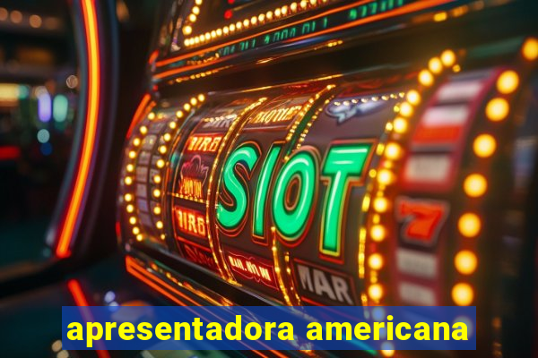 apresentadora americana