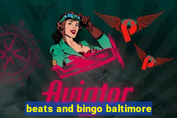 beats and bingo baltimore