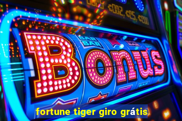 fortune tiger giro grátis