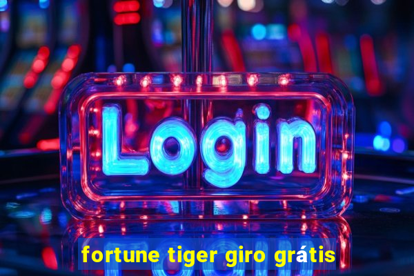 fortune tiger giro grátis