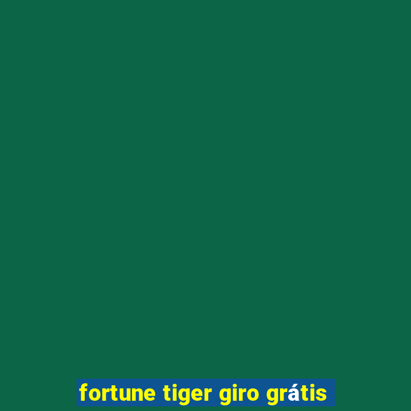 fortune tiger giro grátis