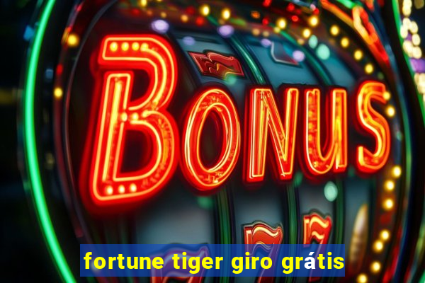 fortune tiger giro grátis