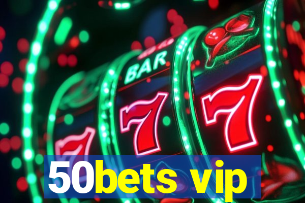 50bets vip