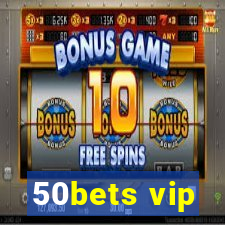 50bets vip