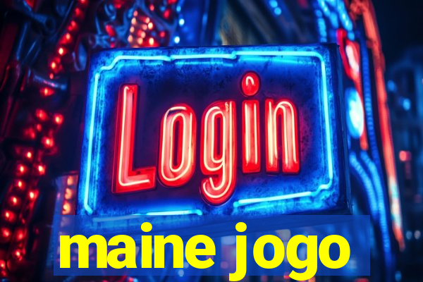 maine jogo