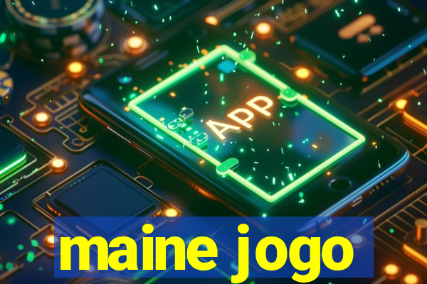 maine jogo