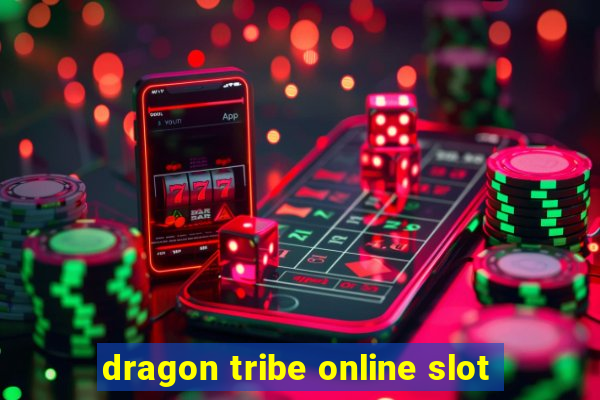 dragon tribe online slot