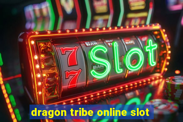 dragon tribe online slot