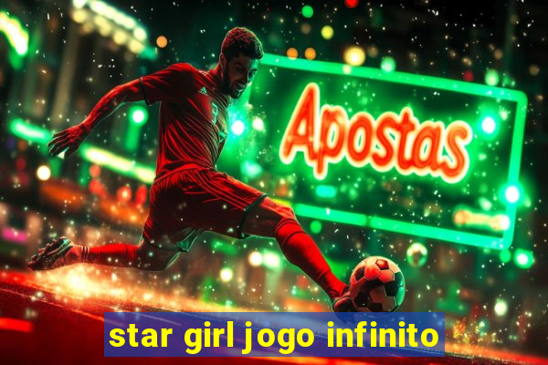 star girl jogo infinito