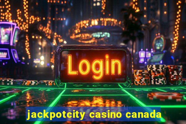 jackpotcity casino canada