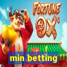 min betting