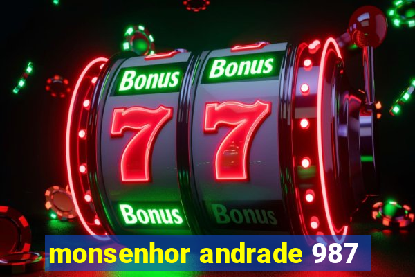 monsenhor andrade 987