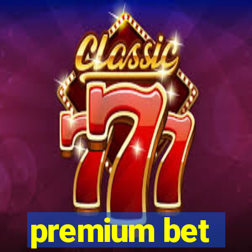 premium bet