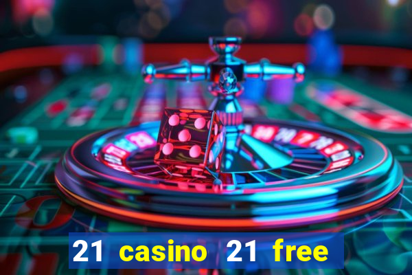 21 casino 21 free no deposit