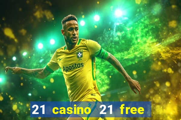 21 casino 21 free no deposit