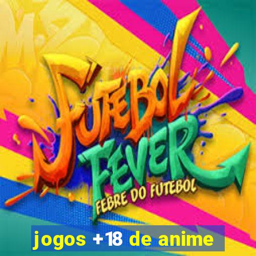 jogos +18 de anime