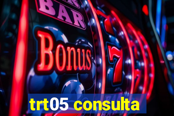 trt05 consulta