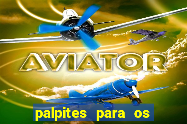 palpites para os jogos de hoje no brasileir?o