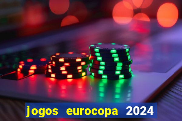 jogos eurocopa 2024 onde assistir