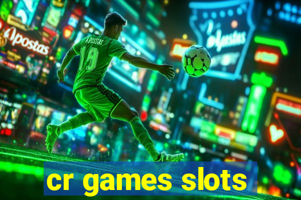 cr games slots