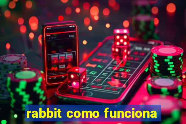 rabbit como funciona