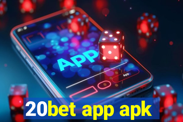 20bet app apk