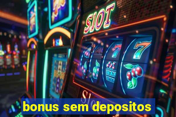 bonus sem depositos