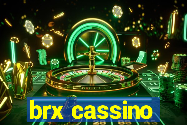 brx cassino