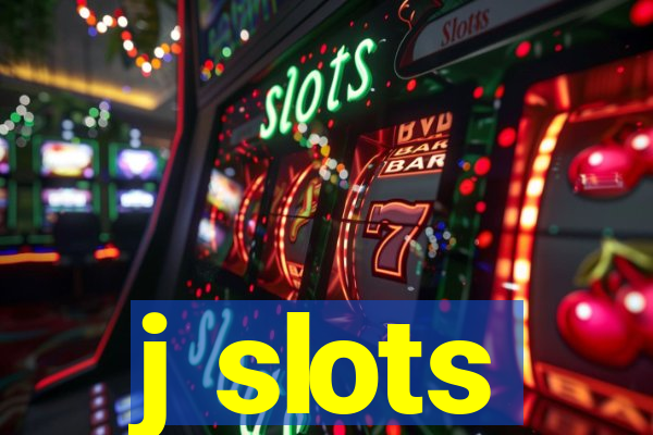 j slots