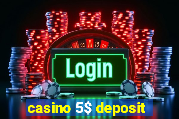 casino 5$ deposit