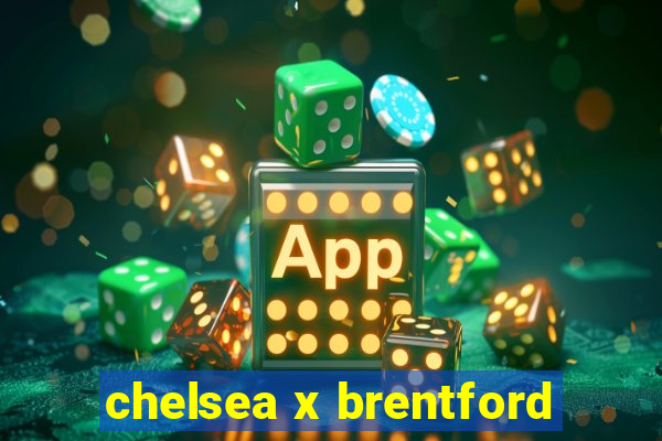 chelsea x brentford