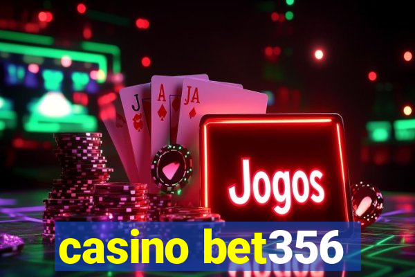 casino bet356