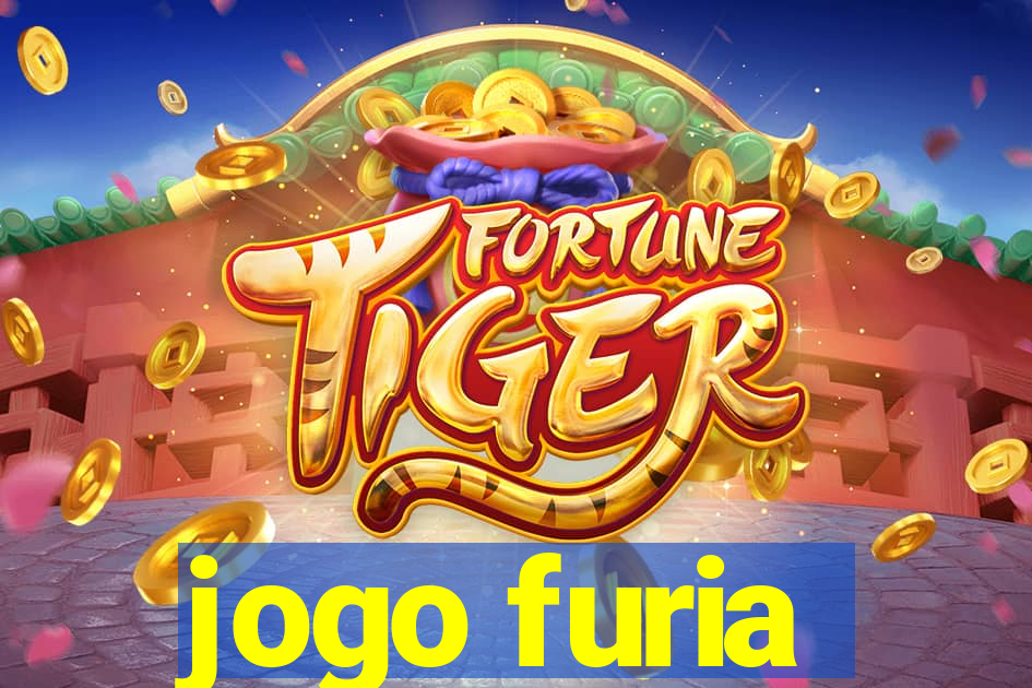 jogo furia