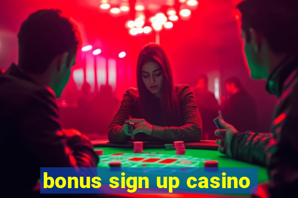 bonus sign up casino