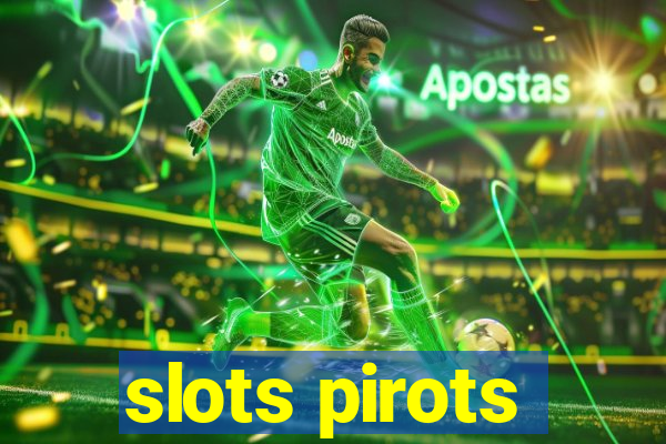 slots pirots