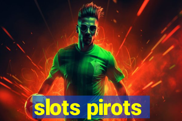 slots pirots