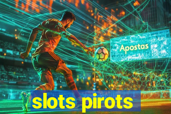 slots pirots