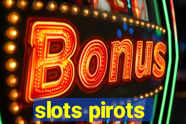 slots pirots